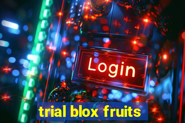 trial blox fruits